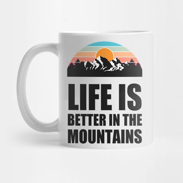 LIFE IS BETTER IN THE MOUNTAINS Colorful Mountain Sunset Scratched Rough Design With Snow on the mountain peaks by Musa Wander